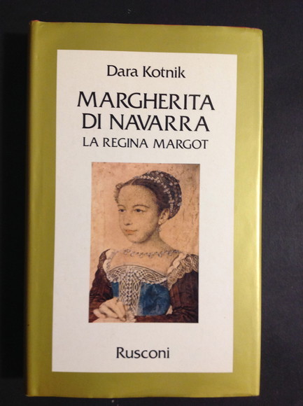 MARGHERITA DI NAVARRA LA REGINA MARGOT