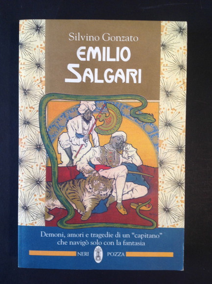 EMILIO SALGARI DEMONI, AMORI E TRAGEDIE DI UN "CAPITANO" CHE …