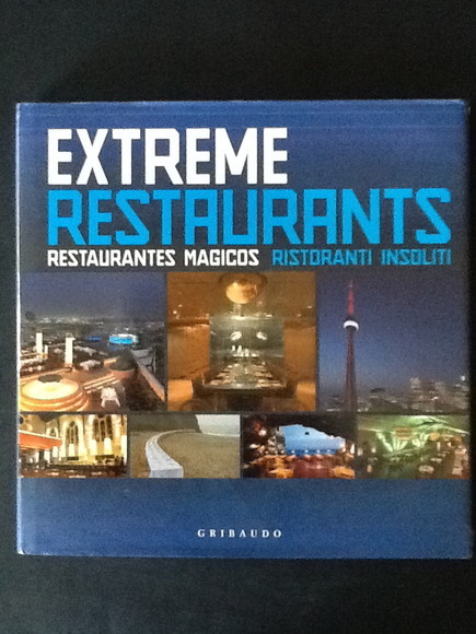 EXTREME RESTAURANTS. RESTAURANTES MAGICOS. RISTORANTI INSOLITI