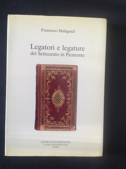 LEGATORI E LEGATURE DEL SETTECENTO IN PIEMONTE