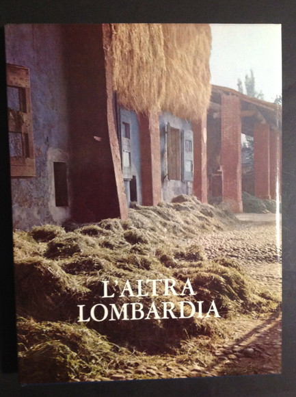 L'ALTRA LOMBARDIA IMMAGINI DELLA CULTURA CONTADINA E POPOLARE