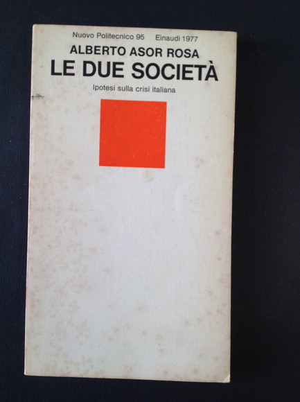 LE DUE SOCIETA' IPOTESI SULLA CRISI ITALIANA