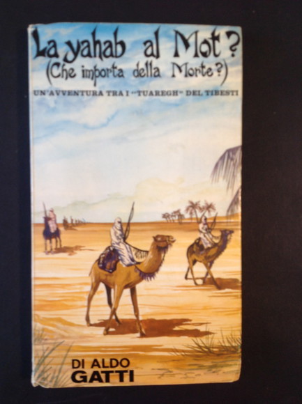LA YAHAB AL MOT? (CHE IMPORTA DELLA MORTE?) UN'AVVENTURA TRA …