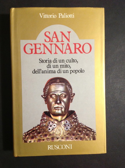 SAN GENNARO. STORIA DI UN CULTO, DI UN MITO, DELL'ANIMA …