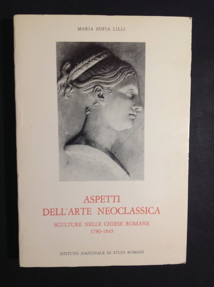 ASPETTI DELL'ARTE NEOCLASSICA SCULTURE NELLE CHIESE ROMANE 1780 - 1845
