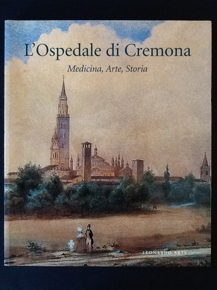 L'OSPEDALE DI CREMONA MEDICINA, ARTE, STORIA