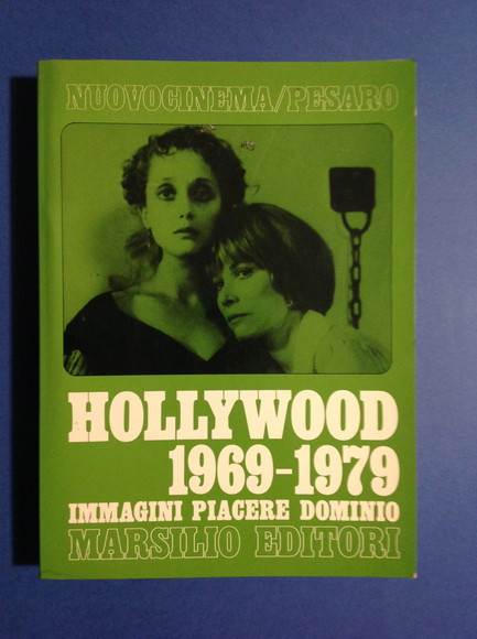 HOLLYWOOD 1969 - 1979 IMMAGINI, PIACERE, DOMINIO