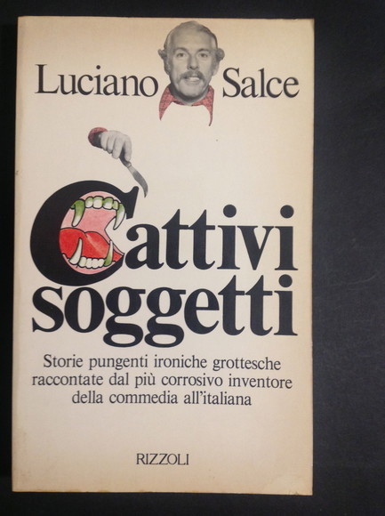 CATTIVI SOGGETTI STORIE PUNGENTI IRONICHE GROTTESCHE RACCONTATE DAL PIU' CORROSIVO …
