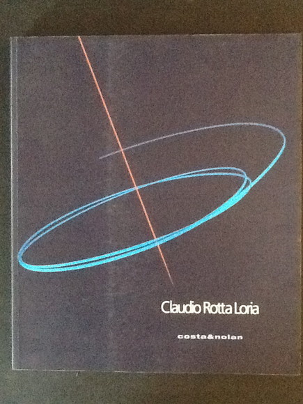 CLAUDIO ROTTA LORIA. OPERA-AMBIENTE INTERVENTI AMBIENTALI E INSTALLAZIONI 1970-2008