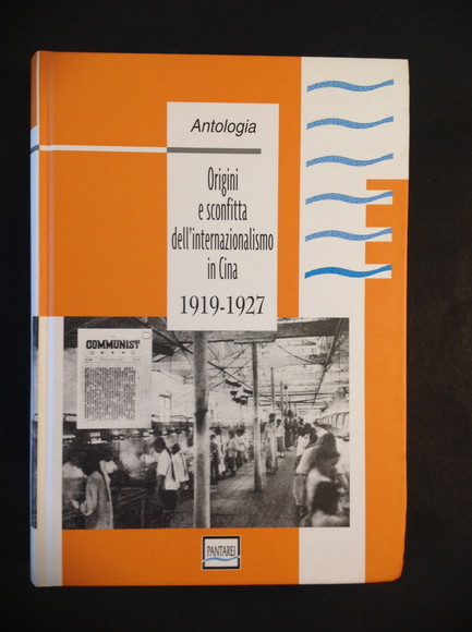 ORIGINI E SCONFITTA DELL'INTERNAZIONALISMO IN CINA 1919 - 1927