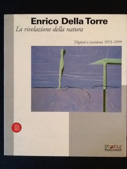 ENRICO DELLA TORRE. LA RIVELAZIONE DELLA NATURA DIPINTI E INCISIONI …