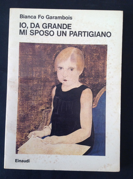 IO, DA GRANDE, MI SPOSO UN PARTIGIANO