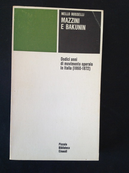 MAZZINI E BAKUNIN DODICI ANNI DI MOVIMENTO OPERAIO IN ITALIA …