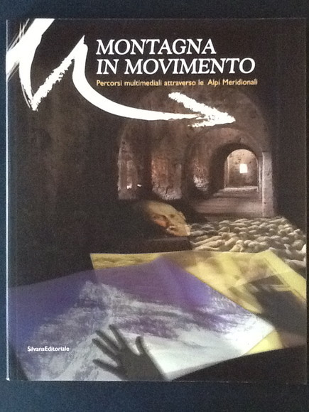 MONTAGNA IN MOVIMENTO PERCORSI MULTIMEDIALI ATTRAVERSO LE ALPI MERIDIONALI