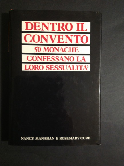 DENTRO IL CONVENTO 50 MONACHE CONFESSANO LA LORO SESSUALITA'