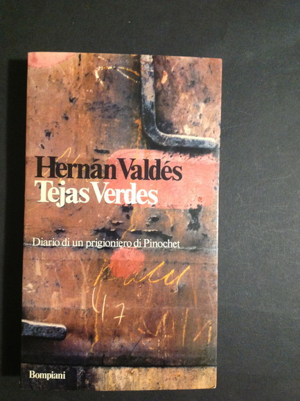 TEJAS VERDES DIARIO DI UN PRIGIONIERO DI PINOCHET