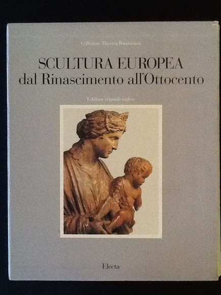 SCULTURA EUROPEA DAL RINASCIMENTO ALL'OTTOCENTO EDIZIONE ORIGINALE INGLESE