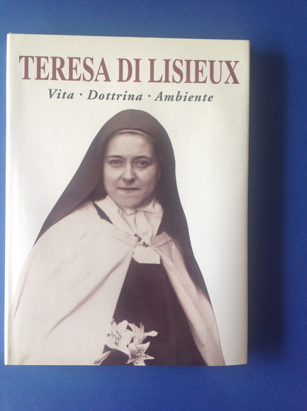 TERESA DI LISIEUX VITA - DOTTRINA - AMBIENTE