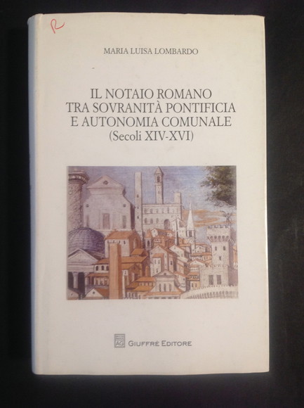 IL NOTAIO ROMANO TRA SOVRANITA' PONTIFICIA E AUTONOMIA COMUNALE (SECOLI …