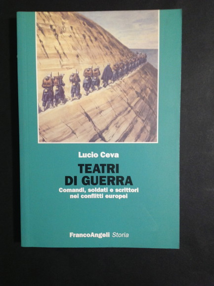 TEATRI DI GUERRA COMANDI, SOLDATI E SCRITTORI NEI CONFLITTI EUROPEI