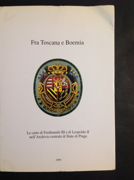FRA TOSCANA E BOEMIA LE CARTE DI FERDINANDO III E …