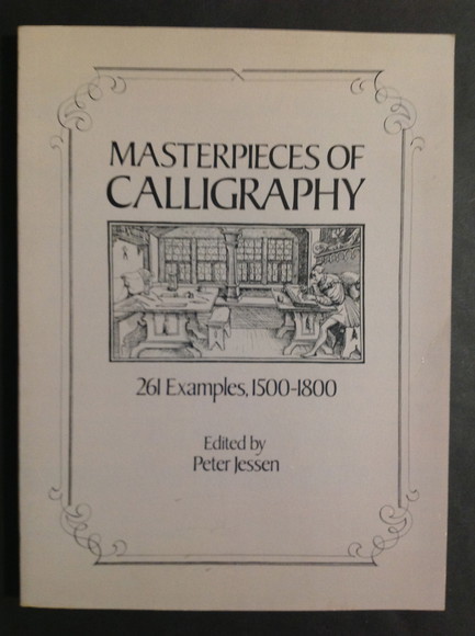 MASTERPIECES OF CALLIGRAPHY 251 EXAMPLES, 1500-1800