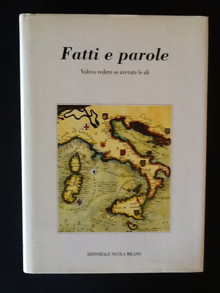 FATTI E PAROLE VOLEVO VEDERE SE AVEVATE LE ALI