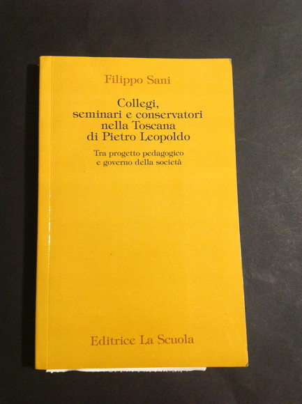 COLLEGI, SEMINARI E CONSERVATORI NELLA TOSCANA DI PIETRO LEOPOLDO TRA …