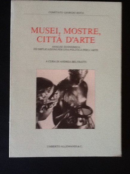 MUSEI, MOSTRE, CITTA' D'ARTE ANALISI ECONOMICA ED IMPLICAZIONI PER UNA …