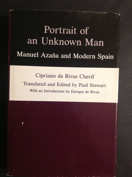 PORTRAIT OF AN UNKNOWN MAN MANUEL AZANA AND MODERN SPAIN