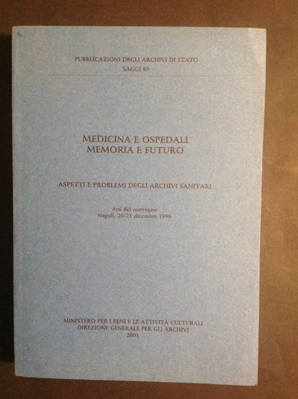 MEDICINA E OSPEDALI. MEMORIA E FUTURO ASPETTI E PROBLEMI DEGLI …