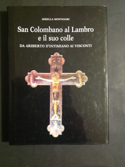 SAN COLOMBANO AL LAMBRO E IL SUO COLLE DA ARIBERTO …