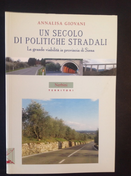UN SECOLO DI POLITICHE STRADALI LA GRANDE VIABILITA' IN PROVINCIA …