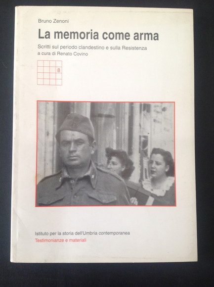 LA MEMORIA COME ARMA SCRITTI SUL PERIODO CLANDESTINO E SULLA …