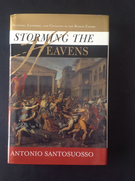 STORMING THE HEAVENS SOLDIERS, EMPERORS, AND CIVILIANS IN THE ROMAN …