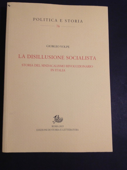 LA DISILLUSIONE SOCIALISTA STORIA DEL SINDACALISMO RIVOLUZIONARIO IN ITALIA