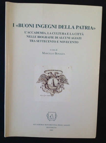 I "BUONI INGEGNI DELLA PATRIA" L'ACCADEMIA, LA CULTURA E LA …