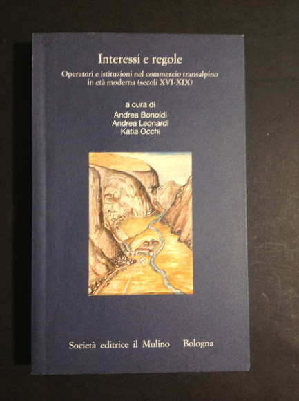 INTERESSI E REGOLE OPERATORI E ISTITUZIONI NEL COMMERCIO TRANSALPINO IN …