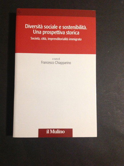 DIVERSITA' SOCIALE E SOSTENIBILITA'. UNA PROSPETTIVA STORICA SOCIETA', CITTA', IMPRENDITORIALITA' …