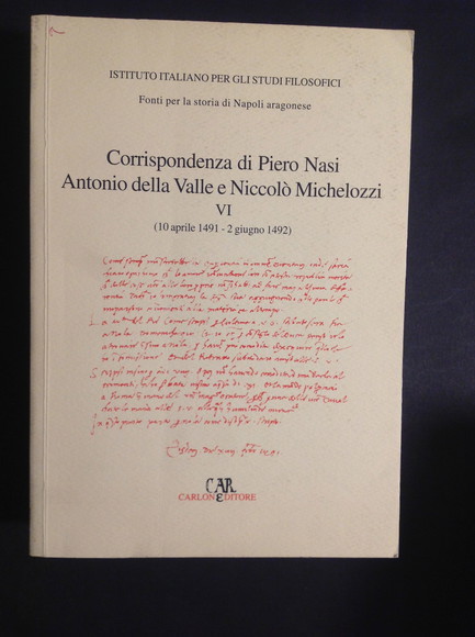 CORRISPONDENZA DI PIERO NASI, ANTONIO DELLA VALLE E NICCOLO' MICHELOZZI …