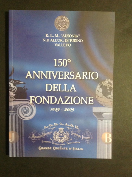 150° ANNIVERSARIO DELLA FONDAZIONE (1859 - 2009) R.L.M. "AUSONIA" N. …