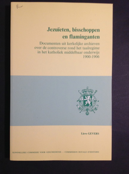 JEZUIETEN, BISSCHOPPEN EN FLAMINGANTEN DOCUMENTEN UIT KERKELIJKE ARCHIEVEN OVER DE …