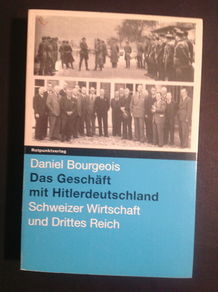 DAS GESCHAFT MIT HITLERDEUTSCHLAND SCHWEIZER WIRTSCHAFT UND DRITTES REICH