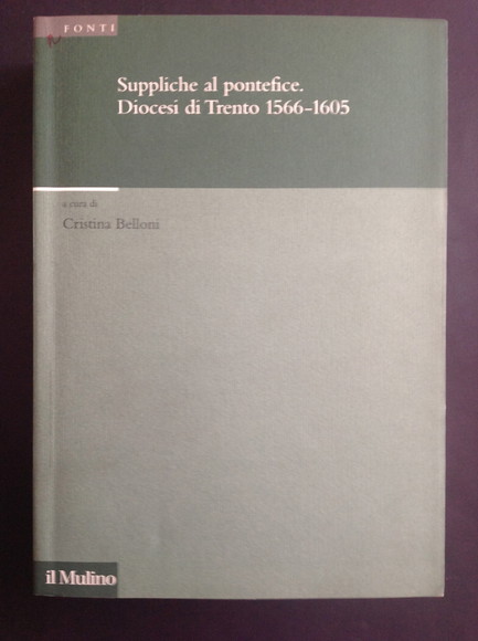 SUPPLICHE AL PONTEFICE. DIOCESI DI TRENTO 1566 - 1605
