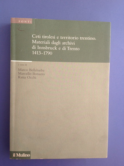 CETI TIROLESI E TERRITORIO TRENTINO. MATERIALI DAGLI ARCHIVI DI INNSBRUCK …