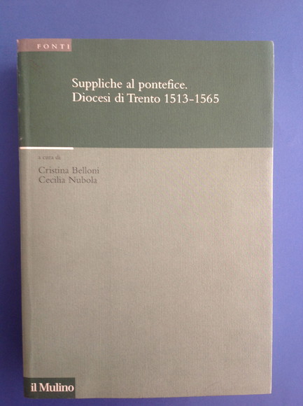 SUPPLICHE AL PONTEFICE. DIOCESI DI TRENTO 1513 - 1565