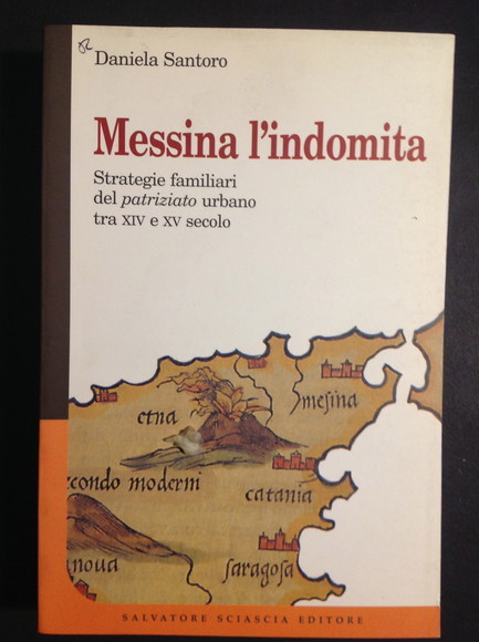 MESSINA L'INDOMITA STRATEGIE FAMILIARI DEL PATRIZIATO URBANO TRA XIV E …