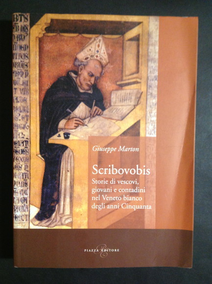 SCRIBOVOBIS STORIE DI VESCOVI, GIOVANI E CONTADINI NEL VENETO BIANCO …