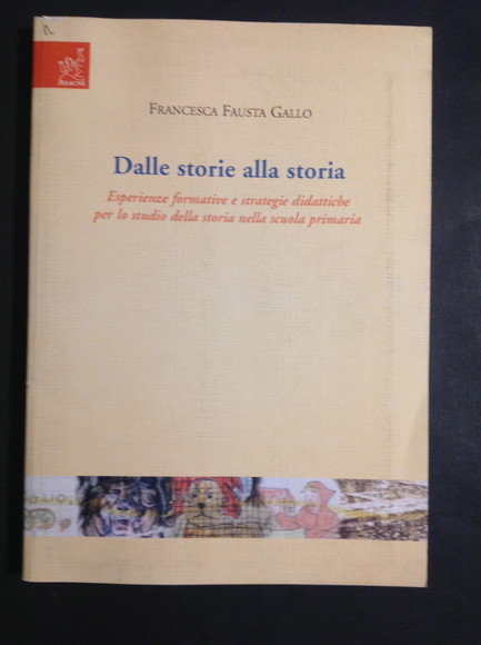 DALLE STORIE ALLA STORIA ESPERIENZE FORMATIVE E STRATEGIE DIDATTICHE PER …