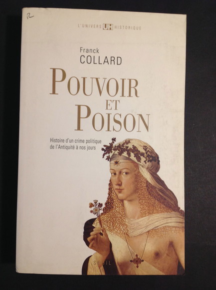 POUVOIR ET POISON HISTOIRE D'UN CRIME POLITIQUE DE L'ANTIQUITE' A' …